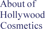 About of Hollywood Cosmetics