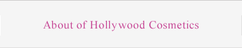 About of Hollywood Cosmetics